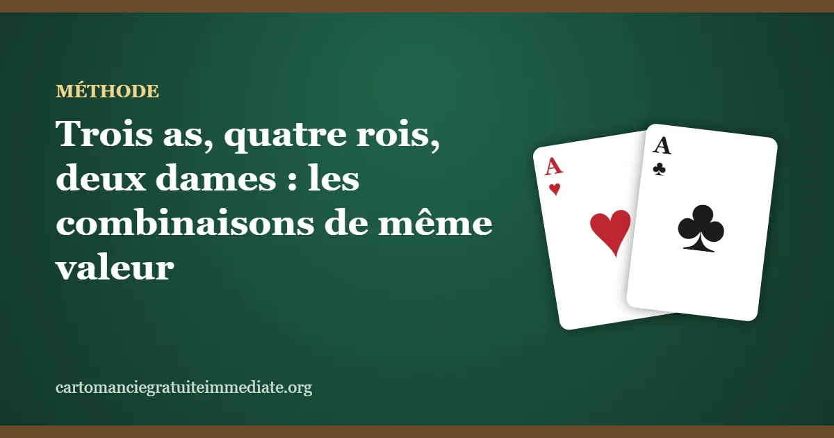 Trois as, quatre rois, deux dames : les combinaisons de même valeur