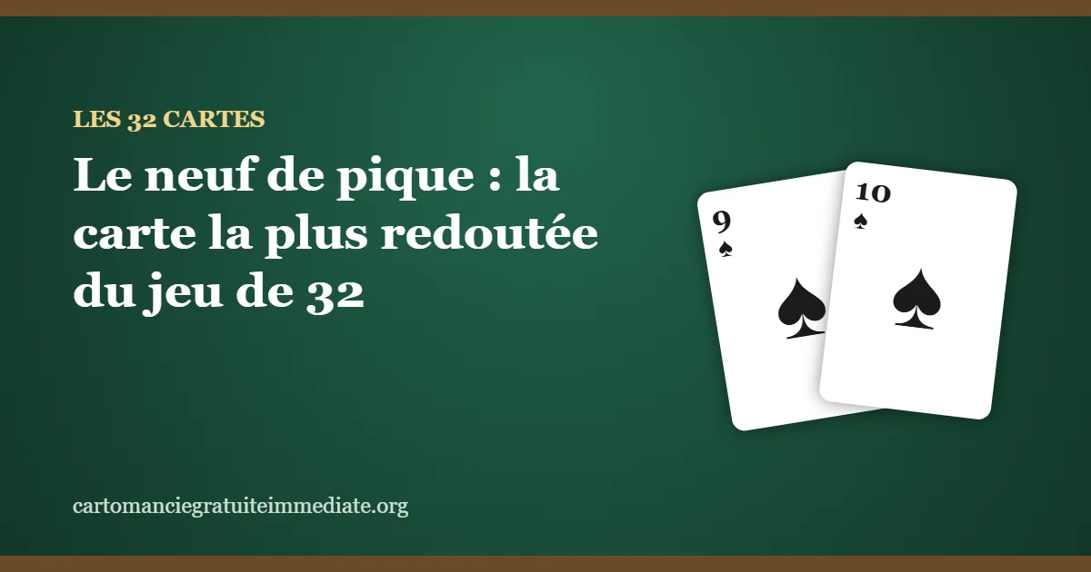 Le neuf de pique : la carte la plus redoutée du jeu de 32