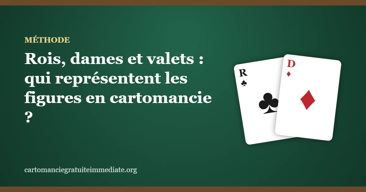 Rois, dames et valets : qui représentent les figures en cartomancie ?